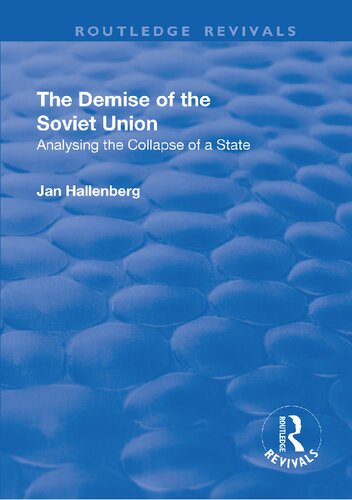 The Demise Of The Soviet Union Analysing The Collapse Of A State Jan Hallenberg