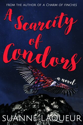 A Scarcity Of Condors Suanne Laqueur