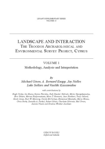 Landscape And Interaction The Troodos Archaeological And Environmental Survey Project Cyprus Volume 1 Methodology Analysis And Interpretation Michael Given