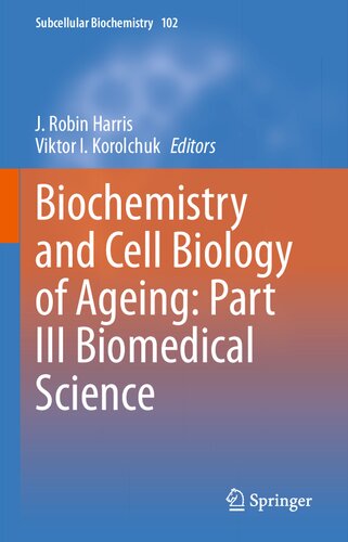 Biochemistry And Cell Biology Of Ageing Part Iii Biomedical Science 1st Edition J Robin Harris