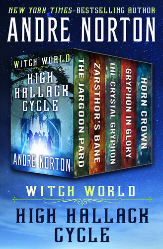 Witch World High Hallack Cycle The Jargoon Pard Zarsthors Bane The Crystal Gryphon Gryphon In Glory And Horn Crown Andre Norton