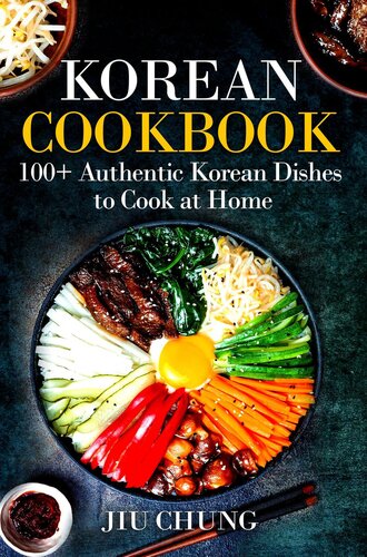 Korean Cookbook 100 Authentic Korean Dishes To Cook At Home Jiu Chung