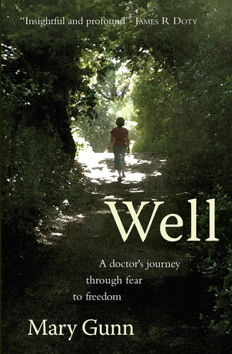 Well A Doctors Journey Through Fear To Freedom Mary Gunn