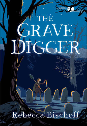 The Grave Digger Rebecca Bischoff