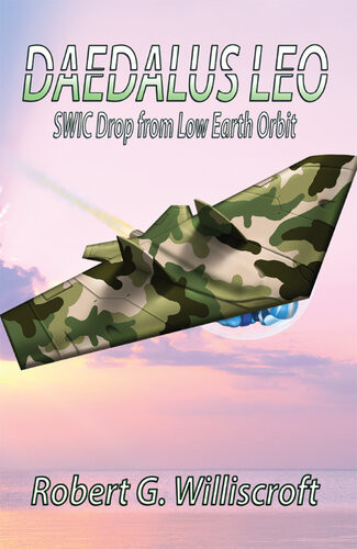 Daedalus Leo Swic Drop From Low Earth Orbit Robert G Williscroft