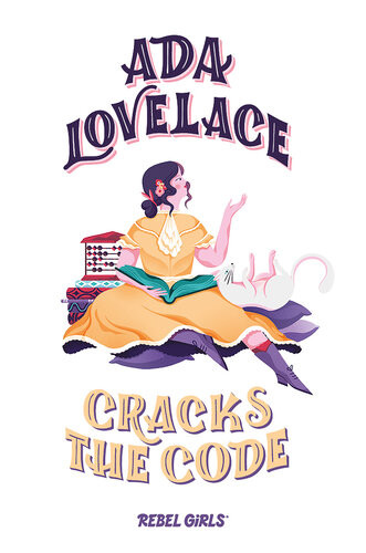 Ada Lovelace Cracks The Code Rebel Girls