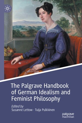 The Palgrave Handbook Of German Idealism And Feminist Philosophy Susanne Lettow