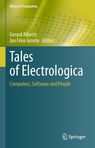 Tales Of Electrologica Computers Software And People Gerard Alberts