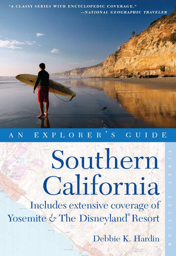 Explorers Guide Southern California Includes Extensive Coverage Of Yosemite The Disneyland Resort Debbie K Hardin