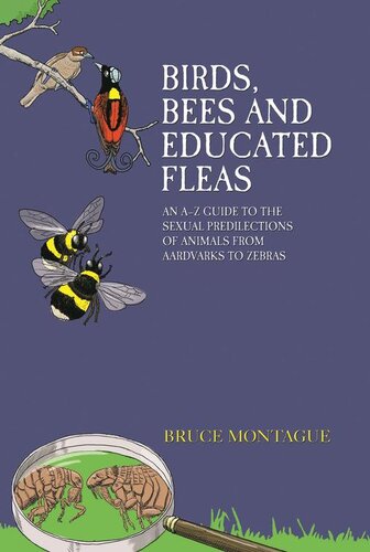 Birds Bees And Educated Fleasan Az Guide To The Sexual Predilections Of Animals From Aardvarks To Zebras Bruce Montague