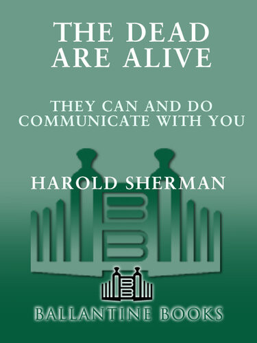 The Dead Are Alive They Can And Do Commulicate With You Harold Sherman