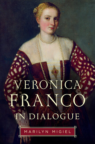 Veronica Franco In Dialogue Marilyn Migiel