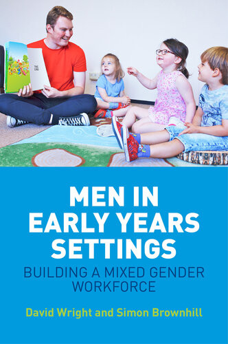 Men In Early Years Settings Building A Mixed Gender Workforce David Wright Simon Brownhill
