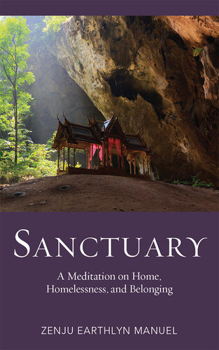 Sanctuary A Meditation On Home Homelessness And Belonging Zenju Earthlyn Manuel