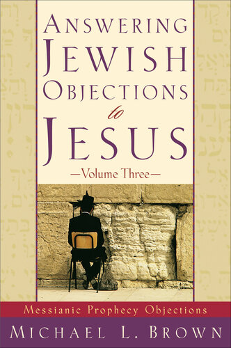 Answering Jewish Objections To Jesus Volume 3 Michael L Brown