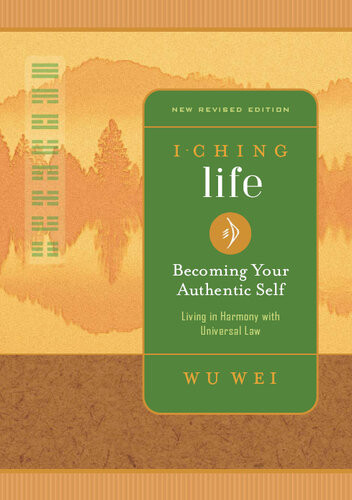 I Ching Life Becoming Your Authentic Self Wu Wei
