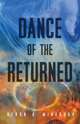 Dance Of The Returned Devon A Mihesuah