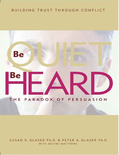 Be Quiet Be Heard The Paradox Of Persuasion Susan Rosenblum Glaser