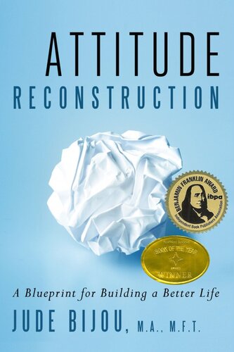 Attitude Reconstruction A Blueprint For Building A Better Life Jude Bijou
