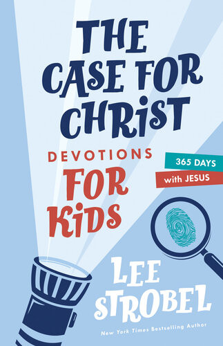 The Case For Christ Devotions For Kids 365 Days With Jesus Lee Strobel