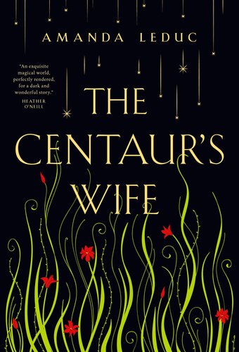 The Centaurs Wife Amanda Leduc