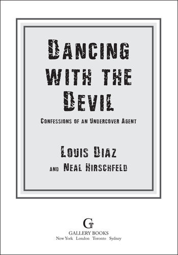 Dancing With The Devil Confessions Of An Undercover Agent Louis Diaz Neal Hirschfeld