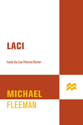Laci Inside The Laci Peterson Murder Michael Fleeman