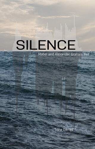 Silence Mabel And Alexander Graham Bell Trina Davies