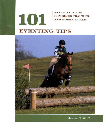 101 Eventing Tips Essentials For Combined Training And Horse Trials 1st Edition James C Wofford