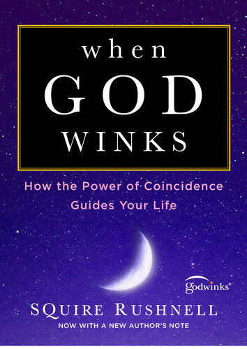 When God Winks How The Power Of Coincidence Guides Your Life Squire Rushnell