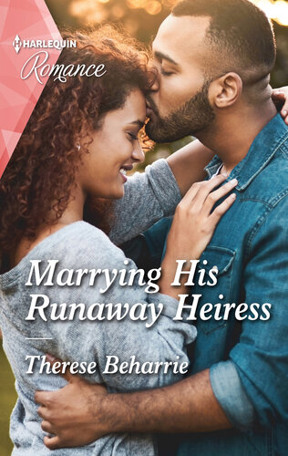 Marrying His Runaway Heiress A Royal Romance To Capture Your Heart Therese Beharrie