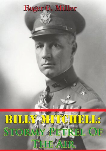 Billy Mitchell Stormy Petrel Of The Air Illustrated Roger G Miller