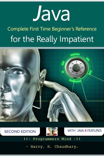 Java Complete First Time Beginners Reference For The Really Impatient Harry H Chaudhary