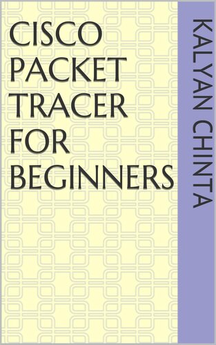 Cisco Packet Tracer For Beginners Kalyan Chinta