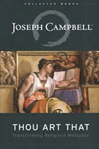 Thou Art That Transforming Religious Tradition Joseph Campbell