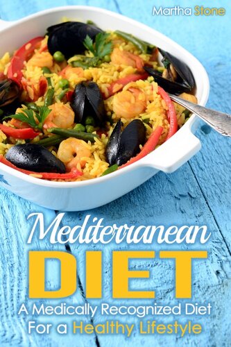 Mediterranean Diet A Medically Recognized Diet For A Healthy Lifestyle Martha Stone