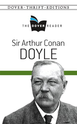 Sir Arthur Conan Doyle The Dover Reader Arthur Conan Doyle