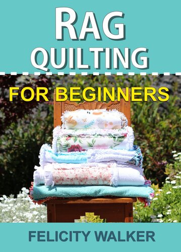 Rag Quilting For Beginners Felicity Walker