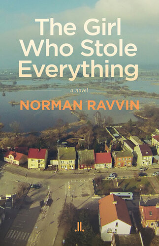 The Girl Who Stole Everything Norman Ravvin