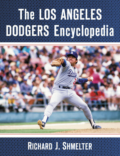 The Los Angeles Dodgers Encyclopedia Richard J Shmelter