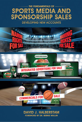 The Fundamentals Of Sports Media And Sponsorship Sales Developing New Accounts David J Halberstam