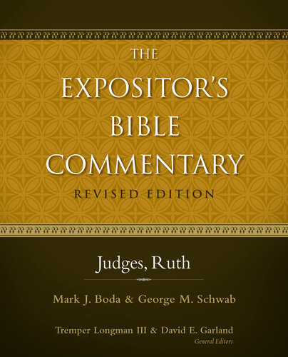 The Expositors Bible Commentary Judges Ruth Mark J Boda George Schwab