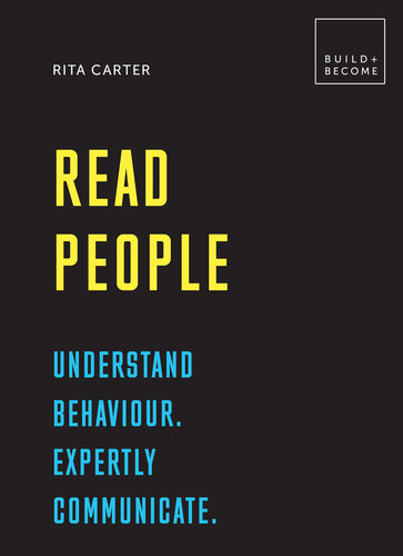 Read People Understand Behaviour Expertly Communicate 20 Thoughtprovoking Lessons Rita Carter