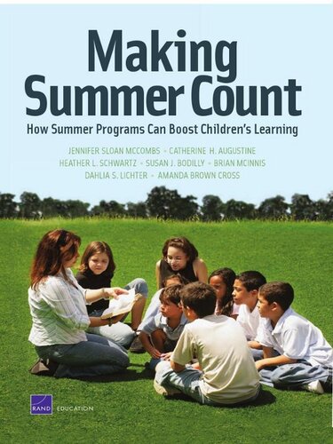 Making Summer Count How Summer Programs Can Boost Childrens Learning Jennifer Sloan Mccombs Catherine H Augustine Heather L Schwartz Susan J Bodilly Brian Mcinnis