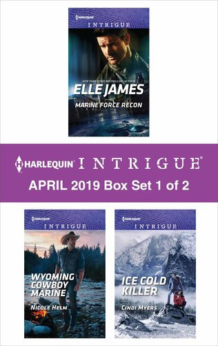 Harlequin Intrigue April 2019 Box Set 1 Of 2 Marine Force Recon Wyoming Cowboy Marine Ice Cold Killer Elle James Nicole Helm Cindi Myers
