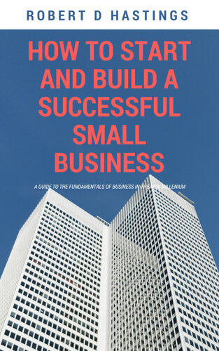 How To Start And Build A Successful Small Business Robert D Hastings