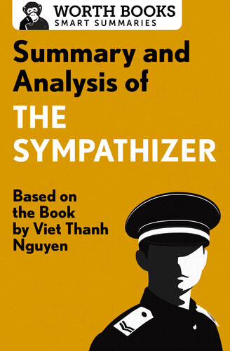 Summary And Analysis Of The Sympathizer Based On The Book By Viet Thanh Nguyen Worth Books