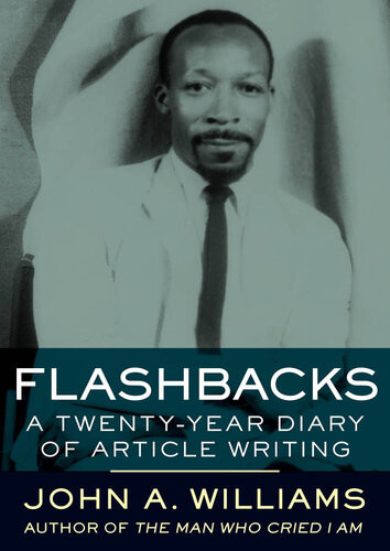 Flashbacks A Twentyyear Diary Of Article Writing John A Williams