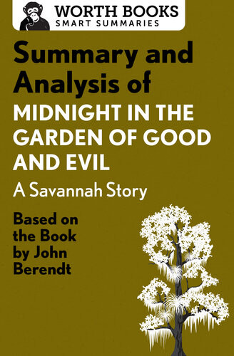 Summary And Analysis Of Midnight In The Garden Of Good And Evil A Savannah Story Based On The Book By John Berendt Worth Books