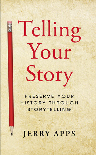 Telling Your Story Jerry Apps
